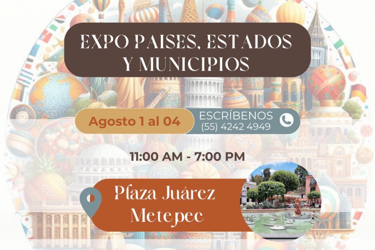 Expo Países, Estados y Municipios: Un encuentro cultural en Metepec